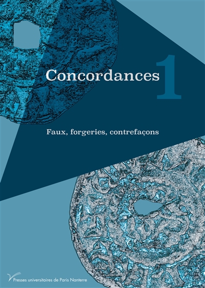 Concordances, n° 1. Faux, forgeries, contrefaçons