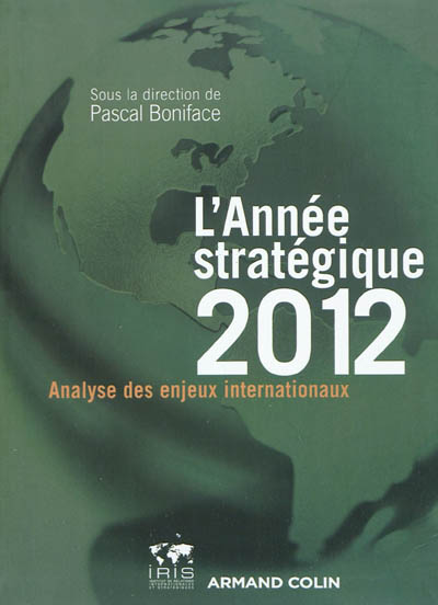 L'année stratégique 2012 : analyse des enjeux internationaux