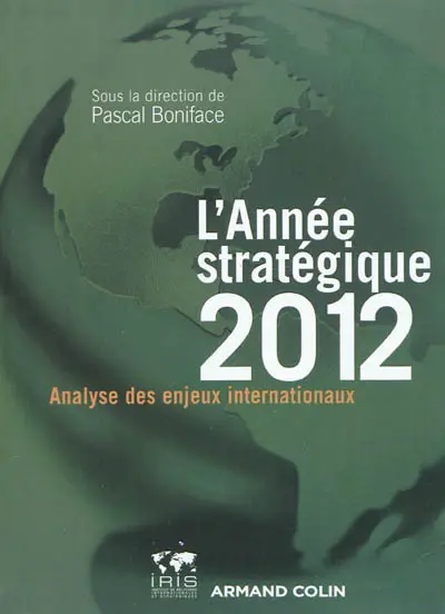 L'année stratégique 2012 : analyse des enjeux internationaux
