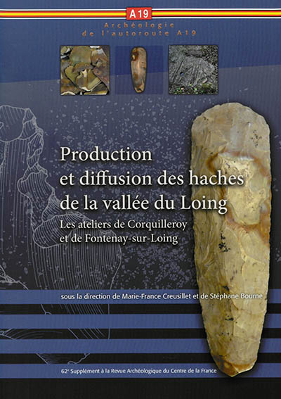 Production et diffusion des haches de la vallée du Loing : les ateliers de Corquilleroy et de Fontenay-sur-Loing
