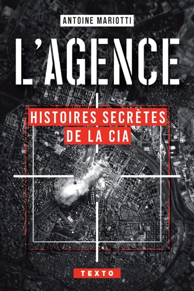 L'agence : histoires secrètes de la CIA