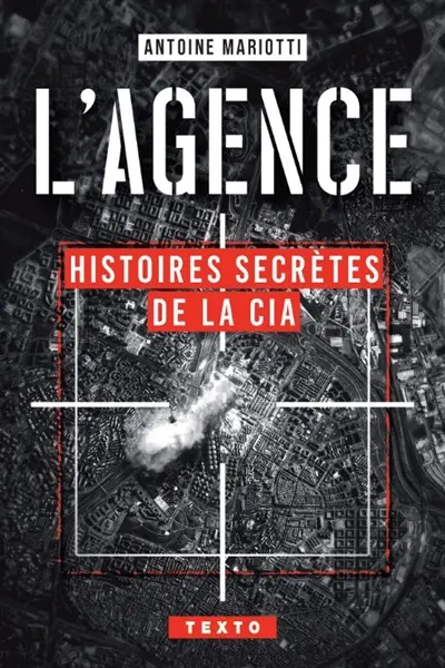 L'agence : histoires secrètes de la CIA