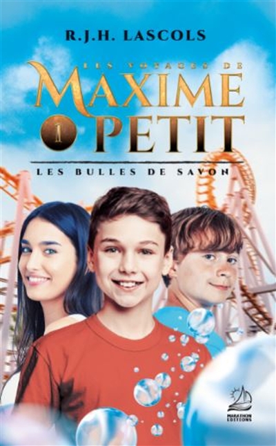 Les voyages de Maxime Petit. Vol. 1. Les bulles de savon