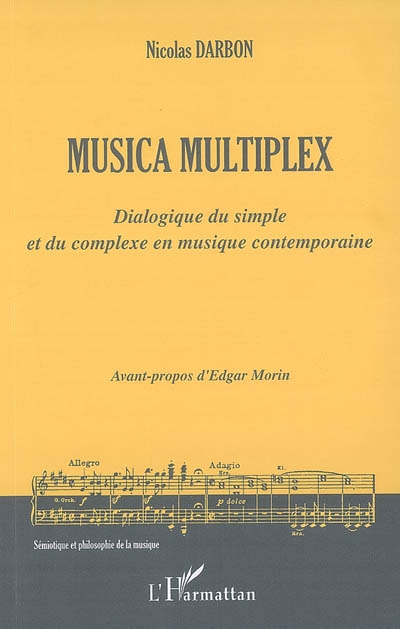 Musica multiplex : dialogique du simple et du complexe en musique contemporaine