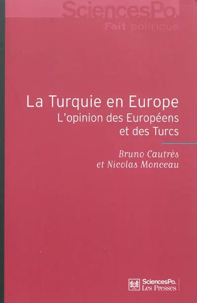La Turquie en Europe : l'opinion des Européens et des Turcs