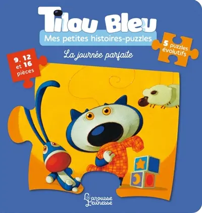 Tilou Bleu. Tilou Bleu : la journée parfaite : mes petites histoires-puzzles