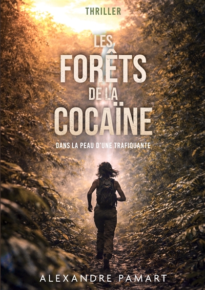 Les forêts de la cocaïne :...