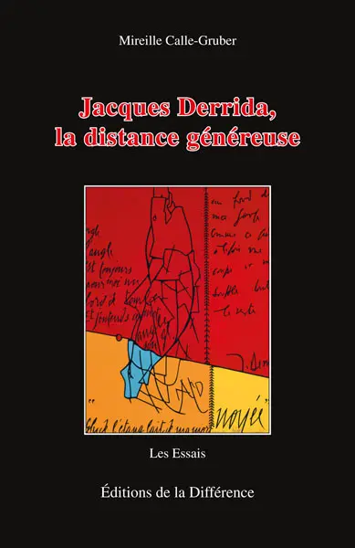 Jacques Derrida, la distance généreuse
