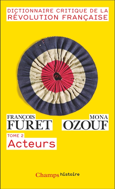 Dictionnaire critique de la Révolution française. Vol. 2. Acteurs