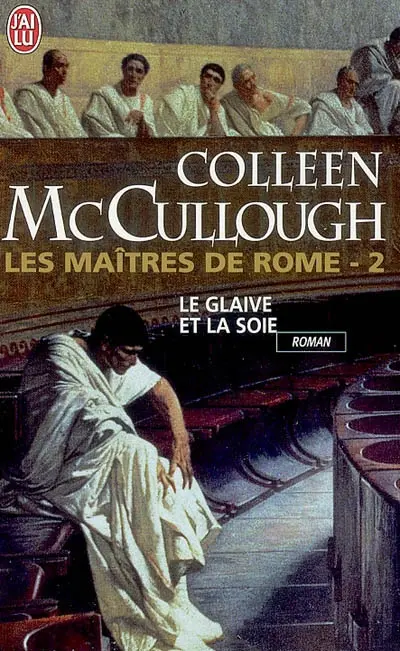 Les maîtres de Rome. Vol. 2. Le glaive et la soie