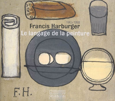 Francis Harburger, le langage de la peinture : 1905-1998
