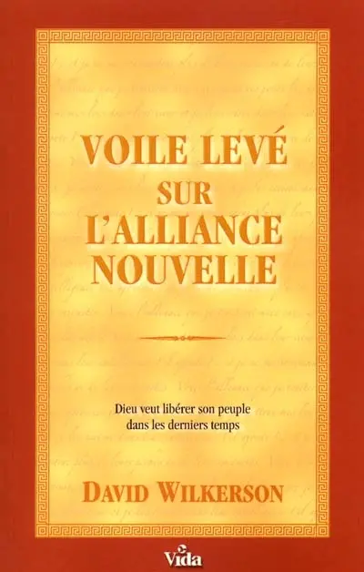 Voile levé sur l'alliance nouvelle : Dieu veut libérer son peuple dans les derniers temps