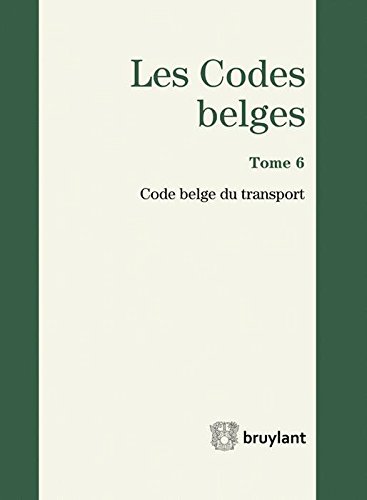 Les codes belges. Vol. 6. Code belge du transport 2014