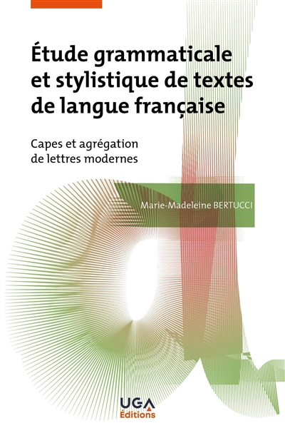 Etude grammaticale et stylistique de textes de langue française : Capes et agrégation de lettres modernes