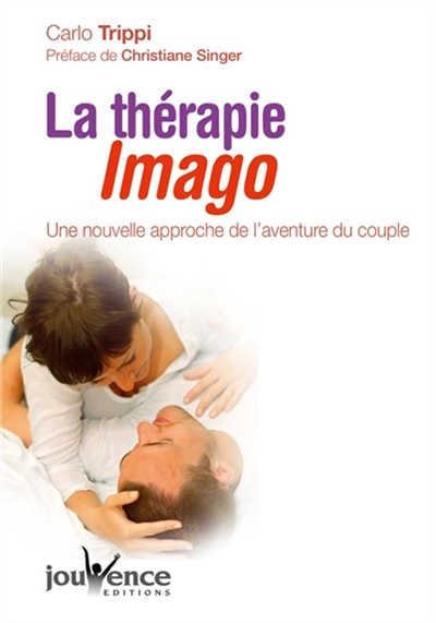 La thérapie Imago : une nouvelle approche de l'aventure du couple