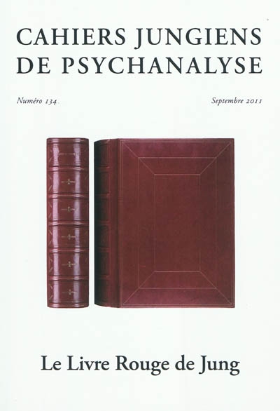 Cahiers jungiens de psychanalyse, n° 134. Le livre rouge de Jung