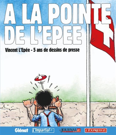 A la pointe de L'Épée : Vincent L'Épée, 5 ans de dessins de presse