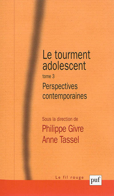 Le tourment adolescent. Vol. 3. Perspectives contemporaines