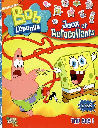 Bob l'éponge : jeux et autocollants. Top Bob !