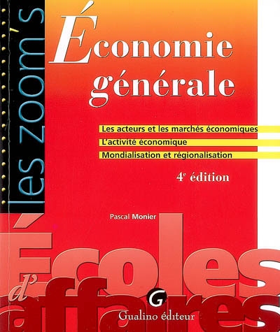 Economie générale : les acteurs et les marchés économiques, l'activité économique, mondialisation et régionalisation