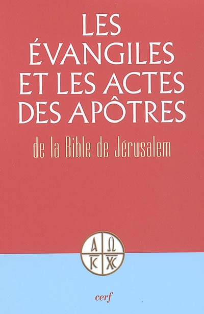 Les Evangiles et les Actes des apôtres : de la Bible de Jérusalem