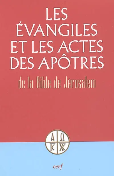 Les Evangiles et les Actes des apôtres : de la Bible de Jérusalem