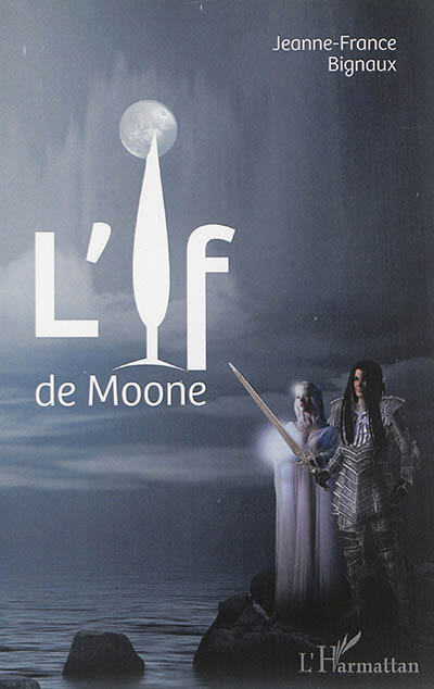 L'if de Moone : roman fantastique