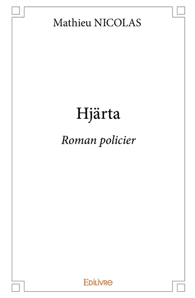 Hjärta : Roman policier
