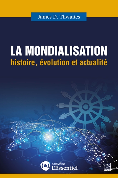 La mondialisation : Histoire, évolution et actualité