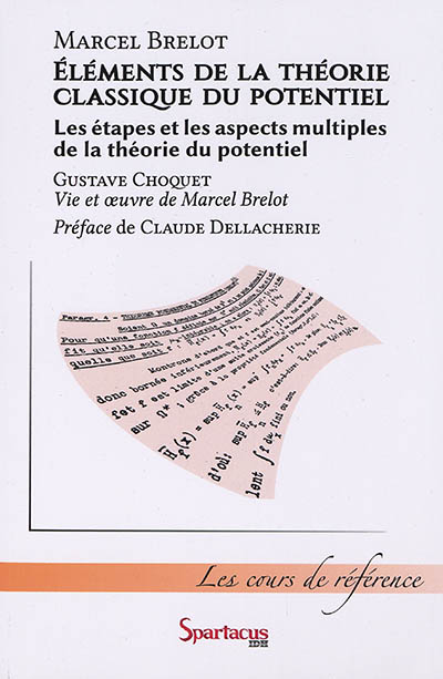 Eléments de la théorie classique du potentiel. Les étapes et les aspects multiples de la théorie du potentiel. Vie et oeuvre de Marcel Brelot (1903-1987)