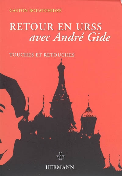 Les pas dans les pas. Vol. 3. Retour en URSS avec André Gide : touches et retouches