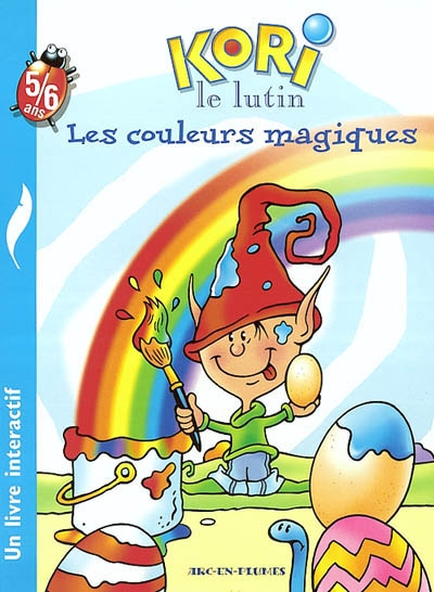 Kori le lutin. Vol. 2003. Les couleurs magiques