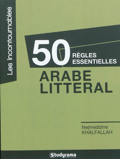50 règles essentielles : arabe littéral