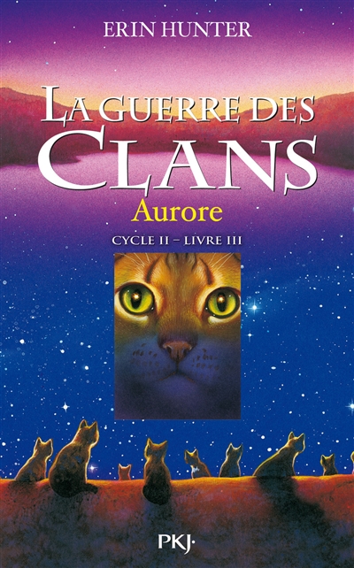 La guerre des clans : cycle 2, la dernière prophétie. Vol. 3. Aurore