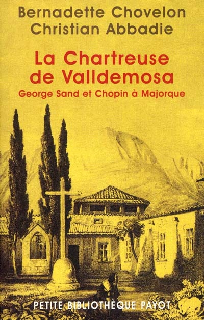 La chartreuse de Valldemosa : George Sand et Chopin à Majorque