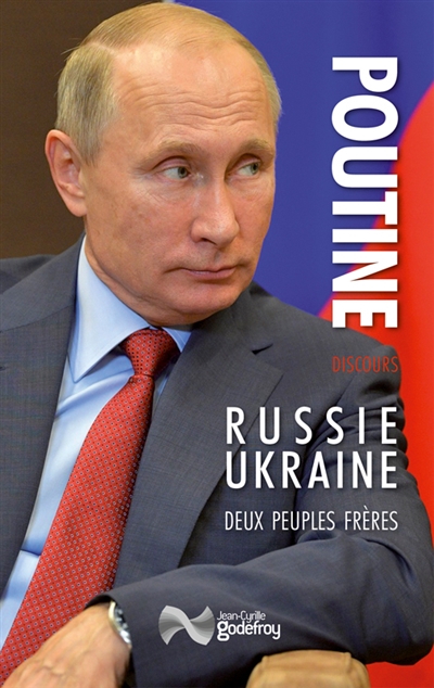 Russie-Ukraine : deux peuples frères : discours - Vladimir Vladimirovitch Poutine