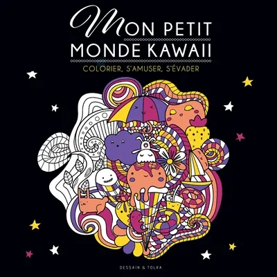 Mon petit monde kawaii : colorier, s'amuser, s'évader