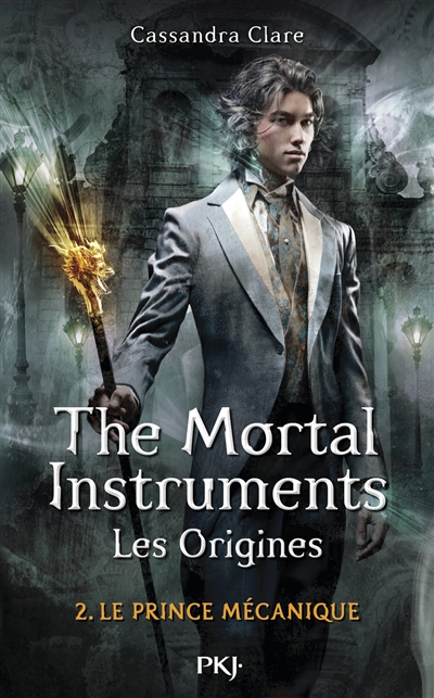 The mortal instruments, les origines. Vol. 2. Le prince mécanique