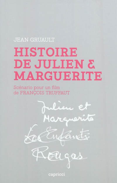 Histoire de Julien & Marguerite : scénario pour un film de François Truffaut