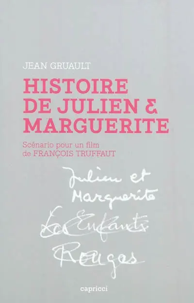 Histoire de Julien & Marguerite : scénario pour un film de François Truffaut
