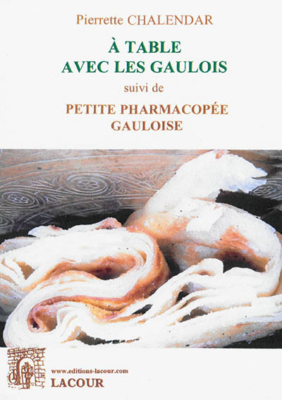 A table avec les Gaulois. Petite pharmacopée gauloise