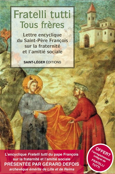 Fratelli tutti : tous frères : lettre encyclique du Saint-Père François sur la fraternité et l'amitié sociale