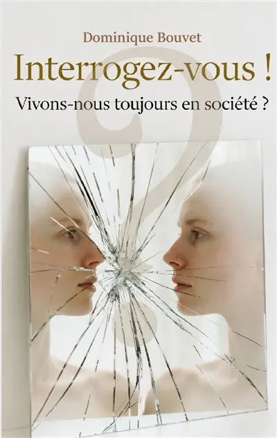 Interrogez vous ! : Vivons nous toujours en société