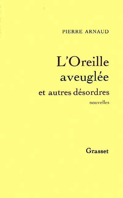 L'Oreille aveuglée et autres désordres