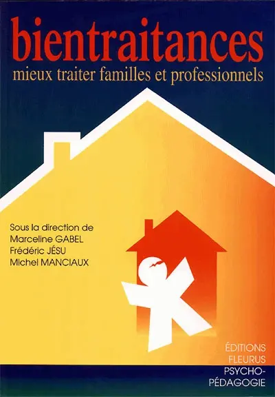 Bientraitances : mieux traiter familles et professionnels