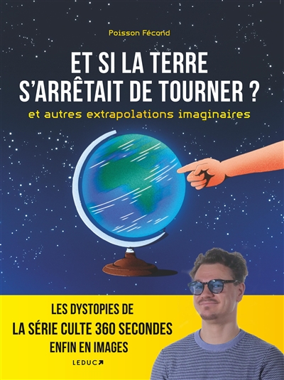 Et si la Terre s'arrêtait de tourner ? : et autres extrapolations imaginaires