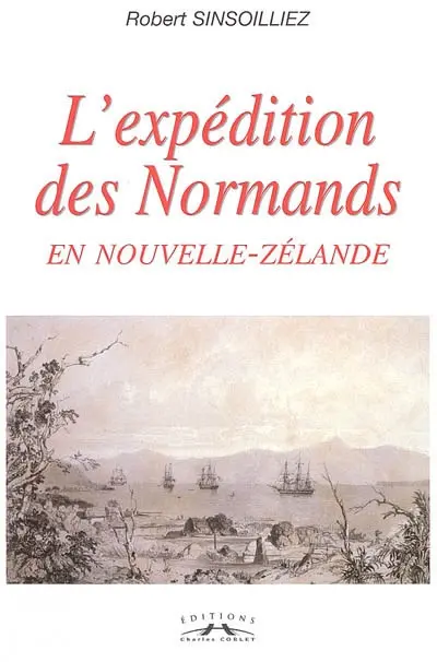 L'expédition des Normands en Nouvelle-Zélande (1840-1850)