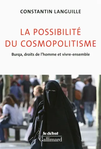 La possibilité du cosmopolitisme : burqa, droits de l'homme et vivre-ensemble