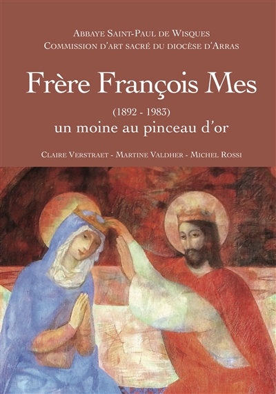 Frère François Mes (1892-1983) : un moine au pinceau d'or