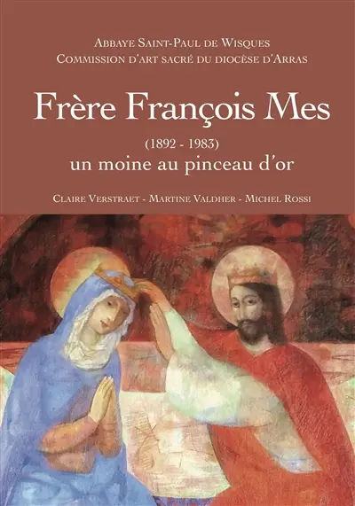Frère François Mes (1892-1983) : un moine au pinceau d'or